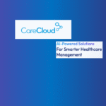 How CareCloud Is Applying AI to Transform Clinical Workflows, Revenue Cycles, and Patient Experience in 2025