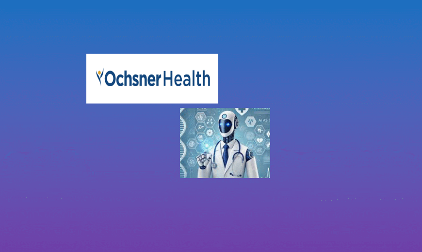 Is Ochsner Health’s AI Strategy a Blueprint for Ethical, Effective Physician Support?